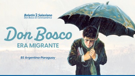 El compromiso de los salesianos con los jóvenes pobres y expatriados viene de un Don Bosco que tuvo que migrar para cumplir su sueño.