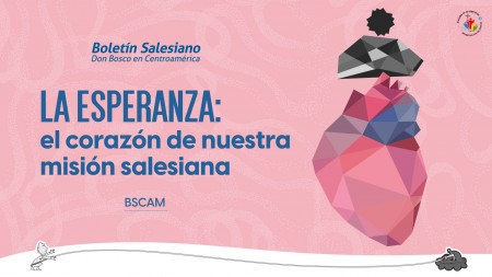 La esperanza: el corazón de nuestra misión salesiana 