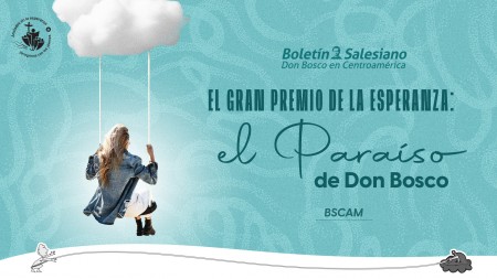 El gran premio de la esperanza: el paraíso de Don Bosco 