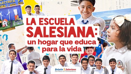 La escuela salesiana: un hogar que educa para la vida