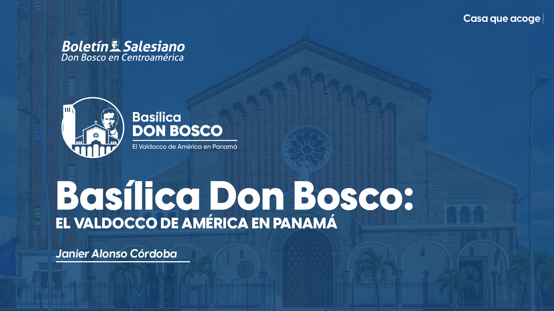 Basílica Don Bosco: el Valdocco de América en Panamá