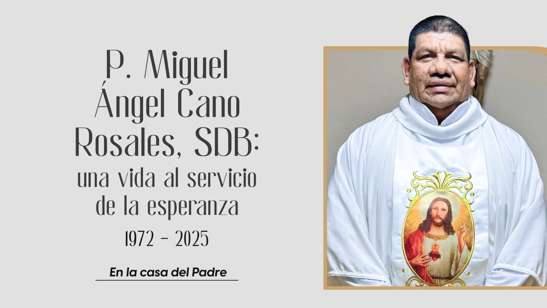 Padre Miguel Ángel Cano Rosales, SDB: una vida al servicio de la esperanza