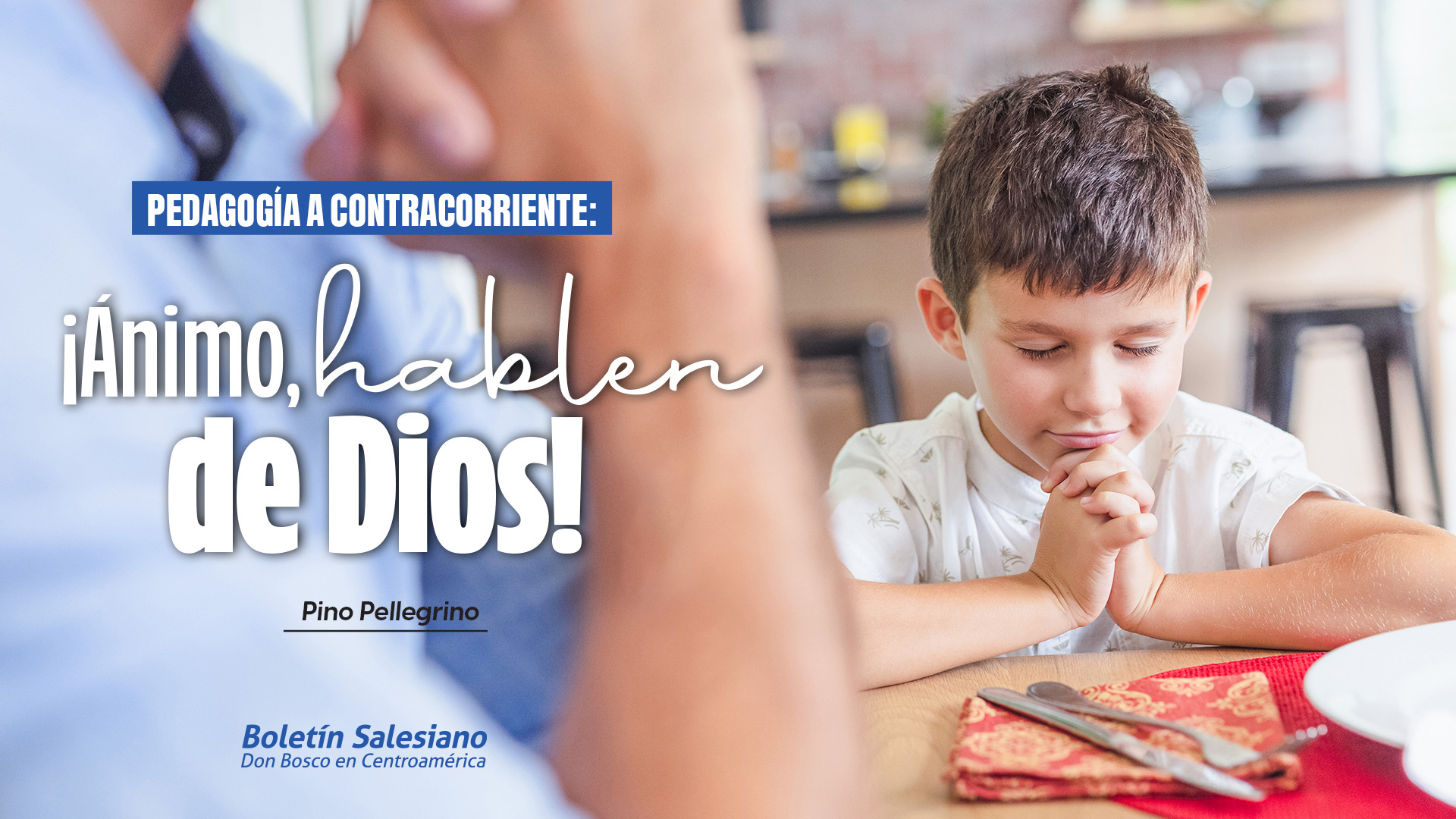 Pedagogía a contracorriente: ¡Ánimo, hablen de Dios!