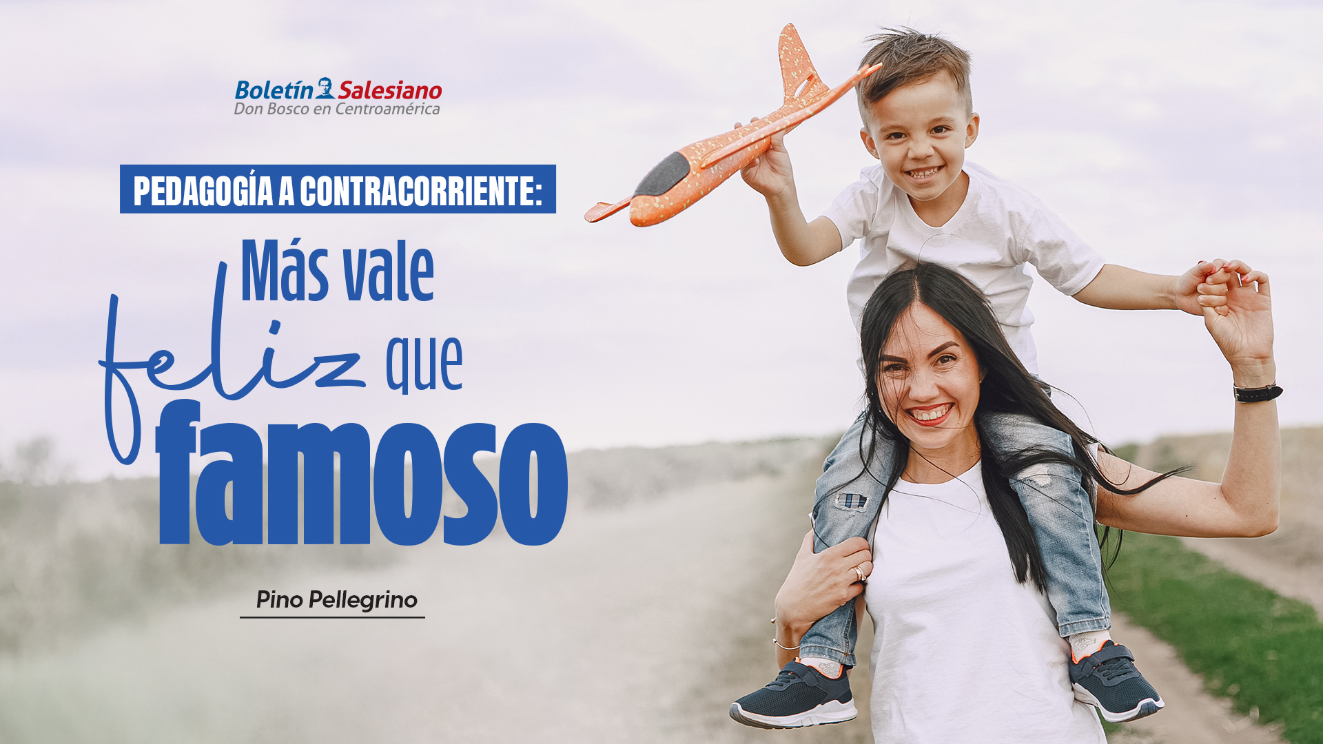 Pedagogía a contracorriente: más vale feliz que famoso