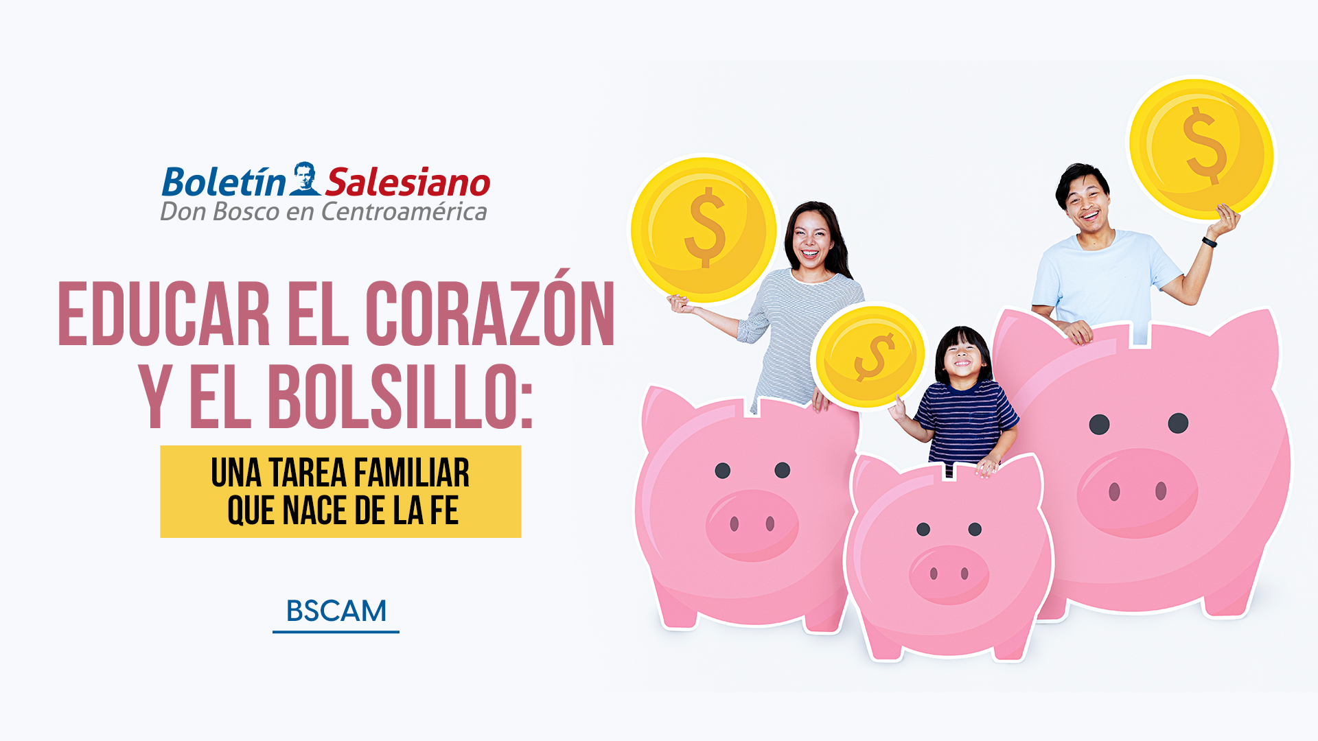 Educar el coraz&oacute;n y el bolsillo: una tarea familiar que nace de la fe